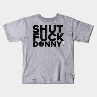 Shut the fuck up Donny Kids T-Shirt